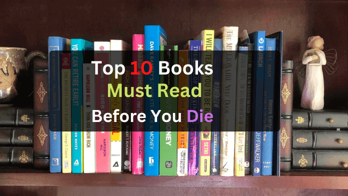 10 Books to Read Before You Die - Revealed Here Read in Detail